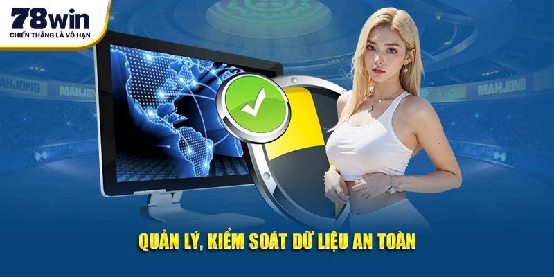 trang chủ 19 Quản lý, kiểm soát dữ liệu an toàn trong chính sách bảo mật 78WIN